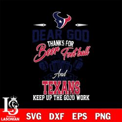 dear god thanks for bear football and houston texans keep up the good work svg, digital download