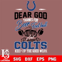 dear god thanks for bear football and indianapolis colts keep up the good work svg, digital download