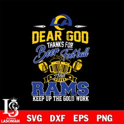 dear god thanks for bear football and los angeles rams keep up the good work svg, digital download