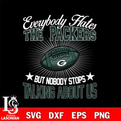 everybody hates the green bay packers svg , digital download