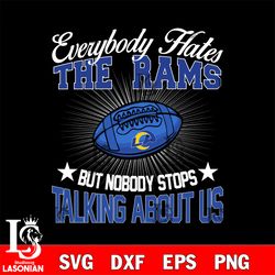 everybody hates the los angeles rams svg, digital download
