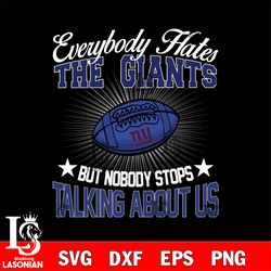everybody hates the new york giants svg, digital download