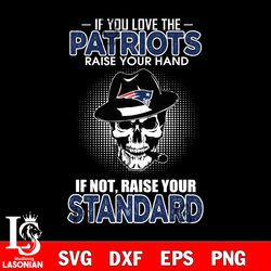if you love the new england patriots raise your hand svg, digital download