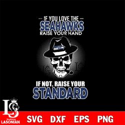 if you love the seattle seahawks your hand svg, digital download