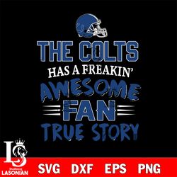 indianapolis colts awesome fan true story svg, digital download