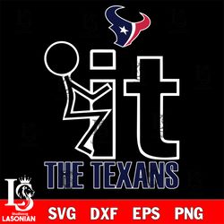 it the houston texans svg, digital download