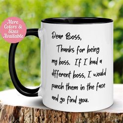 dear boss mug, sarcastic mug, gift for best boss friend, inspiration mug, funny mug, tea coffee cup, gift for boss, cowo