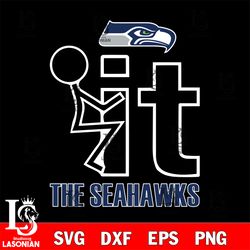 it the seattle seahawks svg, digital download