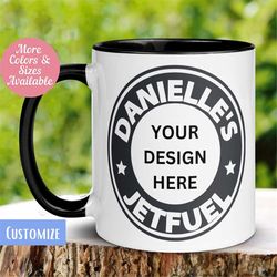 jet fuel coffee personalized custom mug, photo picture mug, name mug, tea coffee cup, gift for friend, gift for mom, gif