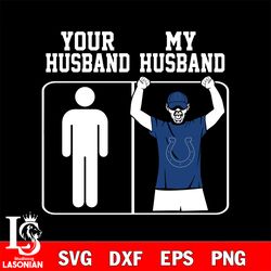 your my husband indianapolis colts svg, digital download