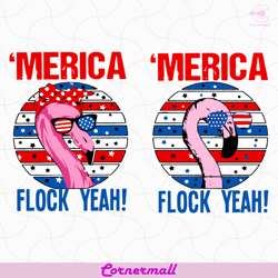 america flock yeah independence day svg, independence day svg, flamingo svg, american flags svg, america svg, july svg