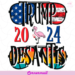 trump desantis 2024 svg, independence svg, trumps svg, american flag svg, 2024 svg, flamingo svg, desantis svg, vintage