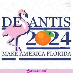 desantis 2024 make america florida flamingo election svg, trending svg, desantis 2024 svg, america florida svg, flamingo