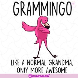 grammingo like a normal grandma only awesome svg, trending svg, flamingo svg, grandma svg, normal grandma svg