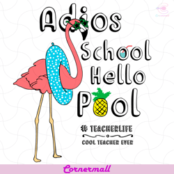 adios school hello pool flamingo svg, trending svg, flamingo svg, school svg, teacherlife svg, flamingo lovers svg, pool