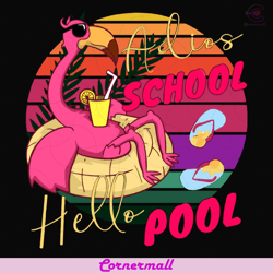 adios school hello pool svg, trending svg, flamingo svg, vintage flamingo svg, school svg, pool svg, flamingo summer svg