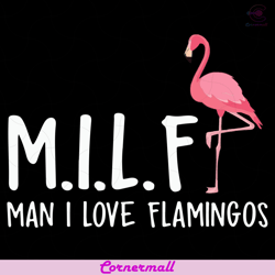 m.i.l.f man i love flamingos svg, trending svg, m.i.l.f svg, i love flamingos svg, flamingos svg, flamingo svg