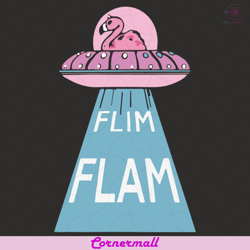 the ufo flamingo svg, trending svg, ufo svg,flim flam svg, funny flamingo svg, ufo day svg, flamingo lovers svg