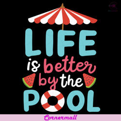 life is better by the pool svg, trending svg, life svg, pool svg, umbrella svg, watermelon svg, swimming float svg