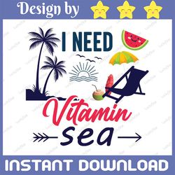 All I Need is Vitamin Sea Svg, Summer Svg, Vacation Svg, Beach Svg, Sea Svg, Summer Quote, Silhouette Cricut Cut Files,