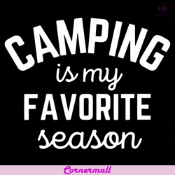 camping is my favorite season svg, trending svg, camping svg, camping is my favorite season svg, camping quote svg