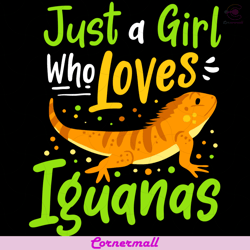 just a girl who loves iguanas svg, trending svg, loves iguanas svg, iguana lizard svg, cute iguana svg, gifts for girl