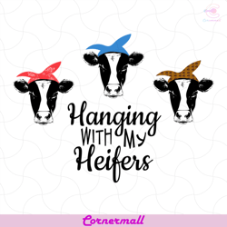 hanging with my heifers svg, animal svg, cow svg, heifers svg, cow wear knot svg, three cow svg, love animal svg, animal