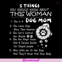 5 things you should know about this woman svg, animal svg, sunflower svg, dog mom svg, love dog svg, humans svg, mouth s