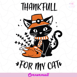 thankful for my black cat svg, animal svg, black cat svg, roasted chicken svg, scarf svg, cat lovers svg, funny animal s