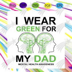 i wear green for my dad svg, fathers day svg, green color svg, dad svg, father svg, papa svg, happy fathers day, father