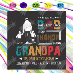 being dad is an honor being grandpa is priceless fathers day svg, fathers day svg, dad svg, grandpa svg, grandpa gifts,