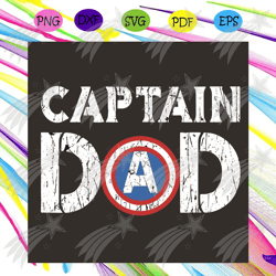 captain dad superhero men fathers day svg, fathers day svg, captain dad svg, superhero svg, super dad svg, captain ameri