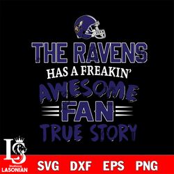 baltimore ravens awesome fan true story svg, digital download