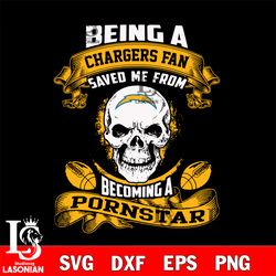 being a los angeles chargers save me from becoming a pornstar svg, digital download