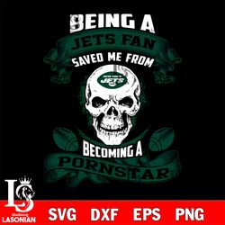 being a new york jets save me from becoming a pornstar svg, digital download