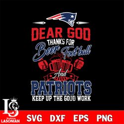 dear god thanks for bear football and new england patriots keep up the good work svg, digital download