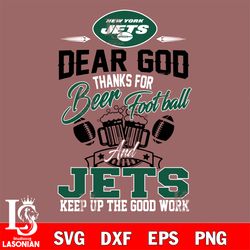 dear god thanks for bear football and new york jets keep up the good work svg, digital download