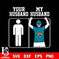 your my husband jacksonville jaguars' svg, digital download