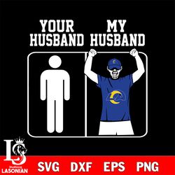 your my husband los angeles rams svg, digital download