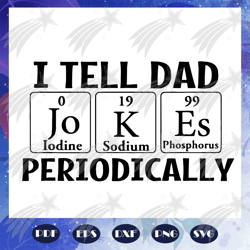 i tell dad jokes periodically svg, fathers day gift from son, fathers day gift, gift for papa, fathers day lover, father