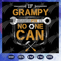 if grampy cannot fix it no one can svg, handyman, grampy svg, handyman svg, handyman gift, fathers day svg, fathers day