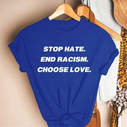 stop hate end racism shirt choose love buffalo t shirt, equal rights shirt, black history shirt, end racism tee, choose