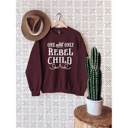 one and only rebel child sweatshirt, rodeo sweater, cowgirl gift, boho hoodie, cowgirl sweatshirt