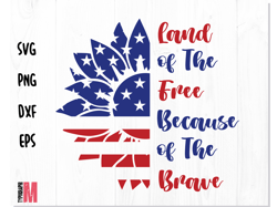 Sunflower USA Flag svg, Land Of The Free Because Of The Brave Svg, 4th of July Svg, Patriotic Sunflower Svg
