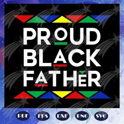 proud black father svg, black father matter svg, dope black dad svg, black father svg, fathers day svg, fathers day gift