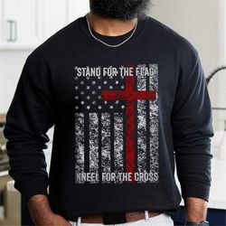 stand for the flag kneel for the cross shirt, religious republican gift, christian shirts for men, patriotic sweatshirt,