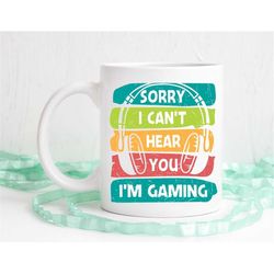 sorry i can't hear you i'm gaming, video game mug, gamer mug, gift for gamers, retro mug, dishwasher safe