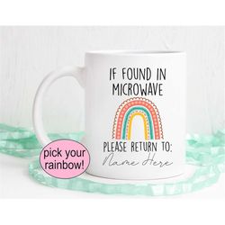 if found in microwave please return to mom, custom mug, pick your rainbow mug, personalized name, funny coffee mug, offi