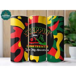 steppin 1865 juneteenth tumbler, love my ancestors tumbler, black freedom tumbler, juneteenth tumbler, juneteenth celebr