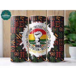 juneteenth freedom equality tumbler, justice equality tumbler, freedom juneteenth tumbler, juneteenth flag tumbler,1865